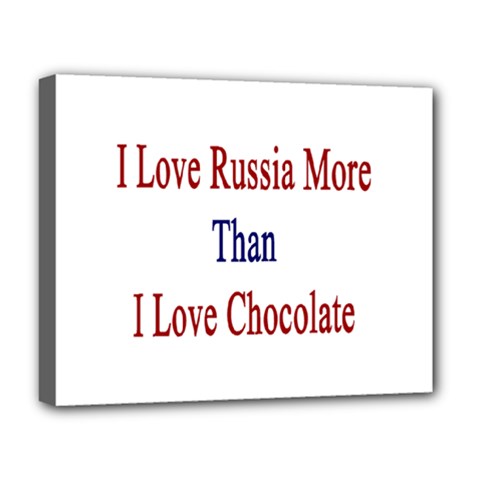 I Love Russia More Than I Love Chocolate Deluxe Canvas 20  X 16  (framed) by Supernova23