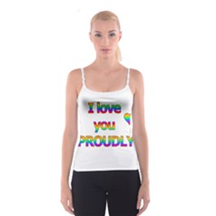 I Love You Proudly 2 Spaghetti Strap Top