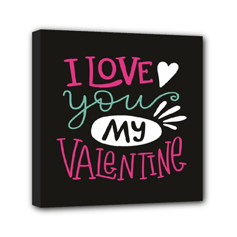  I Love You My Valentine / Our Two Hearts Pattern (black) Mini Canvas 6  X 6  by FashionFling