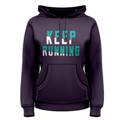 Keep Running - Women s Pullover Hoodie by FunnySaying