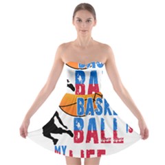 Basketball Is My Life Strapless Bra Top Dress by Valentinaart