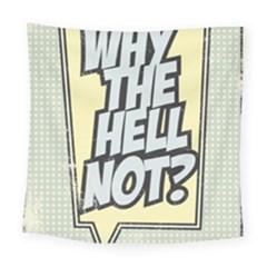 Why The H3llnot?! Square Tapestry (large) by LimeGreenFlamingo