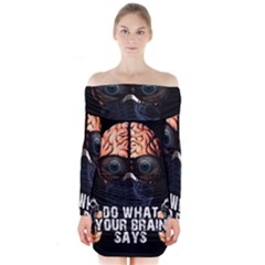 Do What Your Brain Says Long Sleeve Off Shoulder Dress by Valentinaart