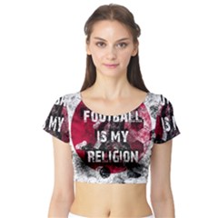 Football Is My Religion Short Sleeve Crop Top by Valentinaart