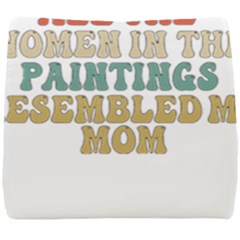 Women And Mom T- Shirt All The Women In The Paintings Resembled My Mom  T- Shirt Seat Cushion by maxcute