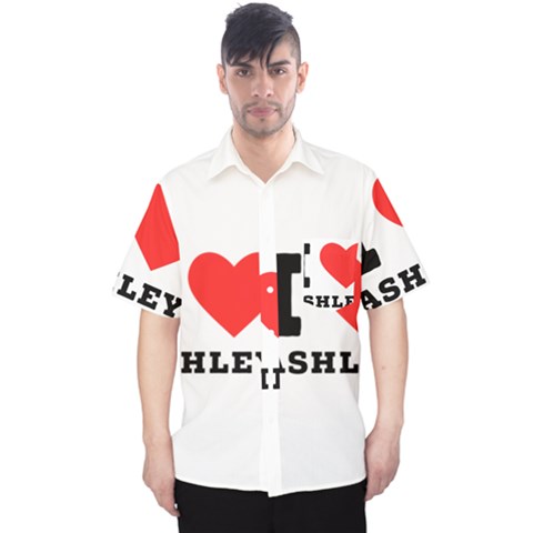 I Love Ashley Men s Hawaii Shirt by ilovewhateva