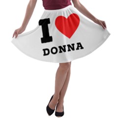 I Love Donna A-line Skater Skirt by ilovewhateva