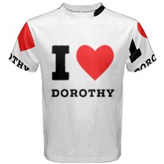 I Love Dorothy  Men s Cotton Tee by ilovewhateva