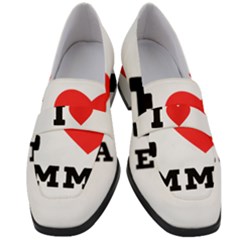 I Love Emma Women s Chunky Heel Loafers by ilovewhateva