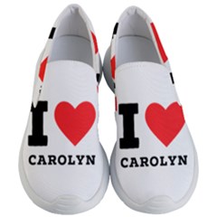 I Love Carolyn Women s Lightweight Slip Ons by ilovewhateva