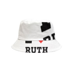 I Love Ruth Bucket Hat (kids) by ilovewhateva