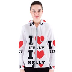 I Love Kelly  Women s Zipper Hoodie by ilovewhateva