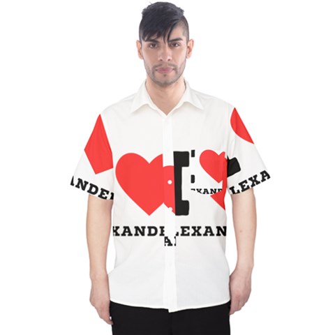 I Love Alexander Men s Hawaii Shirt by ilovewhateva