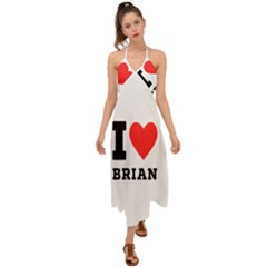 I Love Brian Halter Tie Back Dress  by ilovewhateva