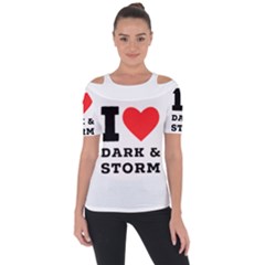 I Love Dark And Storm Shoulder Cut Out Short Sleeve Top by ilovewhateva