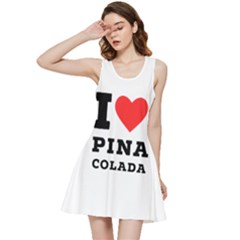 I Love Pina Colada Inside Out Racerback Dress by ilovewhateva