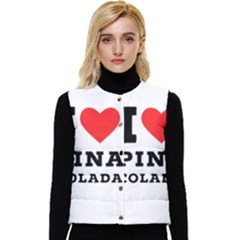 I Love Pina Colada Women s Short Button Up Puffer Vest by ilovewhateva