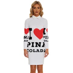 I Love Pina Colada Long Sleeve Shirt Collar Bodycon Dress by ilovewhateva