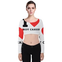 I Love Hot Cakes Velvet Long Sleeve Crop Top by ilovewhateva