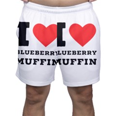 I Love Blueberry Muffin Men s Shorts by ilovewhateva