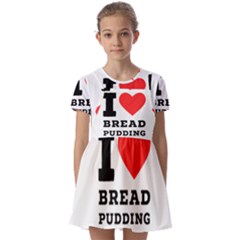 I Love Bread Pudding  Kids  Short Sleeve Pinafore Style Dress by ilovewhateva