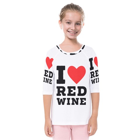 I Love Red Wine Kids  Quarter Sleeve Raglan Tee by ilovewhateva