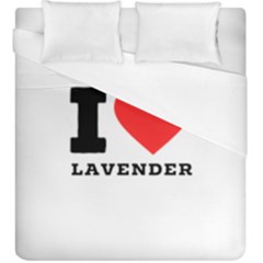 I Love Lavender Duvet Cover (king Size) by ilovewhateva