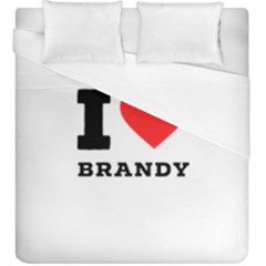 I Love Brandy Duvet Cover (king Size) by ilovewhateva