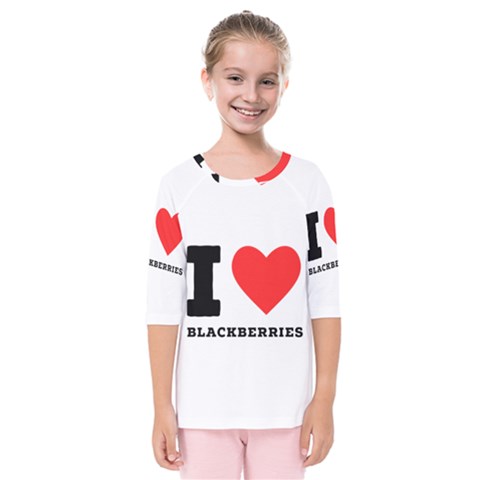 I Love Blackberries  Kids  Quarter Sleeve Raglan Tee by ilovewhateva