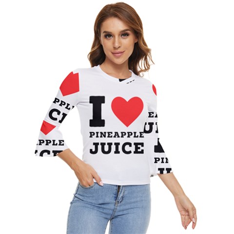 I Love Pineapple Juice Bell Sleeve Top by ilovewhateva