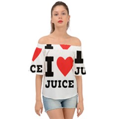 I Love Juice Off Shoulder Short Sleeve Top by ilovewhateva