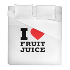 I Love Fruit Juice Duvet Cover (full/ Double Size) by ilovewhateva