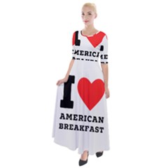 I Love American Breakfast Half Sleeves Maxi Dress by ilovewhateva