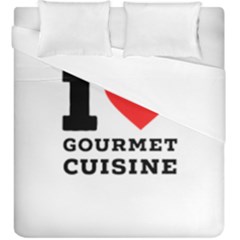 I Love Gourmet Cuisine Duvet Cover Double Side (king Size) by ilovewhateva