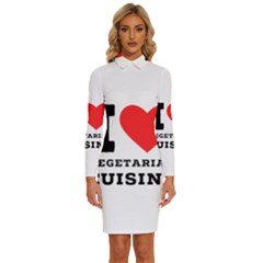 I Love Vegetarian Cuisine  Long Sleeve Shirt Collar Bodycon Dress by ilovewhateva