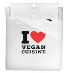 I Love Vegan Cuisine Duvet Cover Double Side (queen Size) by ilovewhateva