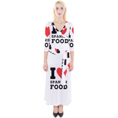 I Love Spanish Food Quarter Sleeve Wrap Maxi Dress by ilovewhateva