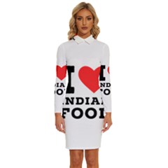 I Love Indian Food Long Sleeve Shirt Collar Bodycon Dress by ilovewhateva