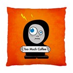 Orange Funny Too Much Coffee Cushion Case (Two Sided)  Front