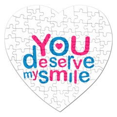 You Deserve My Smile Typographic Design Love Quote Jigsaw Puzzle (heart) by dflcprints