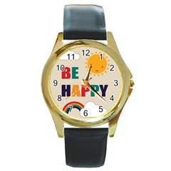 Be Happy Round Leather Watch (gold Rim)  by Kathrinlegg