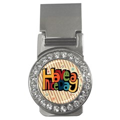 Have A Nice Happiness Happy Day Money Clips (cz)  by Simbadda