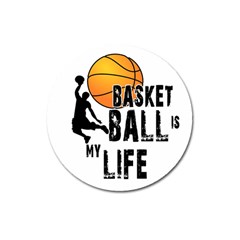 Basketball Is My Life Magnet 3  (round) by Valentinaart