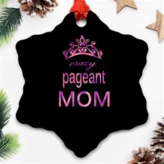 Crazy Pageant Mom Snowflake Ornament (two Sides) by Valentinaart