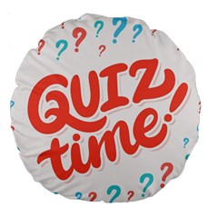 Question Mark Quiz Time Large 18  Premium Round Cushions by Mariart