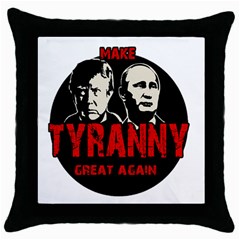 Make Tyranny Great Again Throw Pillow Case (black) by Valentinaart