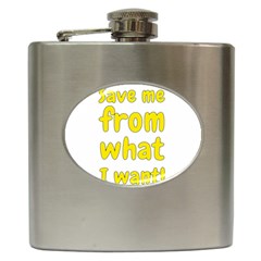 Save Me From What I Want Hip Flask (6 Oz) by Valentinaart