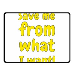 Save Me From What I Want Fleece Blanket (small) by Valentinaart