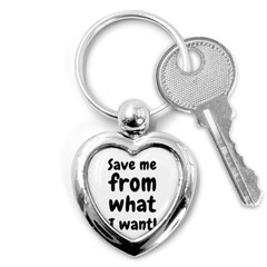 Save Me From What I Want Key Chains (heart)  by Valentinaart