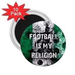 Football Is My Religion 2 25  Magnets (10 Pack)  by Valentinaart